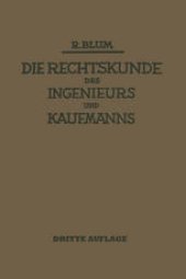 book Die Rechtskunde des Ingenieurs und Kaufmanns: Ein Handbuch für Technik Industrie und Handel