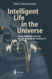 book Intelligent Life in the Universe: From Common Origins to the Future of Humanity