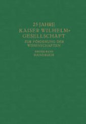 book 25 Jahre Kaiser Wilhelm-Gesellschaft zur Förderung der Wissenschaften: Erster Band Handbuch