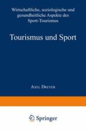 book Tourismus und Sport: Wirtschaftliche, soziologische und gesundheitliche Aspekte des Sport-Tourismus