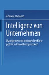 book Intelligenz von Unternehmen: Management technologischer Kompetenz in Innovationsprozessen