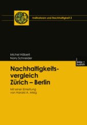 book Nachhaltigkeitsvergleich Zürich — Berlin: Mit einer Einleitung von Harald A. Mieg