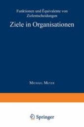 book Ziele in Organisationen: Funktionen und Äquivalente von Zielentscheidungen