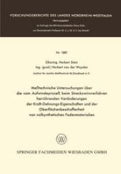 book Meßtechnische Untersuchungen über die vom Aufwindeprozeß beim Streckzwirnverfahren herrührenden Veränderungen der Kraft-Dehnungs-Eigenschaften und der Oberflächenbeschaffenheit von vollsynthetischen Fadenmaterialien