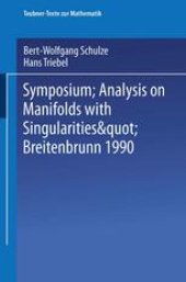 book Symposium “Analysis on Manifolds with Singularities”, Breitenbrunn 1990