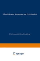 book Globalisierung, Vernetzung und Erwerbsarbeit: Theoretische Zugänge und empirische Entwicklungen