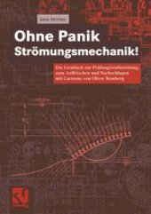 book Ohne Panik Strömungsmechanik!: Ein Lernbuch zur Prüfungsvorbereitung, zum Auffrischen und Nachschlagen mit Cartoons von Oliver Romberg