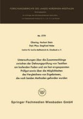 book Untersuchungen über die Zusammenhänge zwischen der Dehnungsprüfung von Textilien am laufenden Faden und am fest eingespannten Prüfgut sowie über die Möglichkeiten des Vergleichens von Ergebnissen, die nach beiden Methoden gefunden wurden