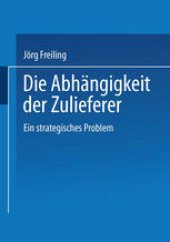 book Die Abhängigkeit der Zulieferer: Ein strategisches Problem