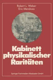 book Kabinett physikalischer Raritäten: Eine Anthologie zum Mit-, Nach- und Weiterdenken