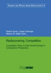 book Rediscovering Competition: Competition Policy in East Central Europe in Comparative Perspective