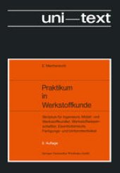 book Praktikum in Werkstoffkunde: Skriptum für Ingenieure, Metall- und Werkstoffkundler, Werkstoffwissenschaftler, Eisenhüttenleute, Fertigungs- und Umformtechniker