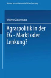 book Agrarpolitik in der EG — Markt oder Lenkung?: Die Ursachen des Versagens der EG—Agrarpolitik und mögliche Alternativen