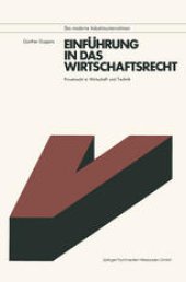 book Einführung in das Wirtschaftsrecht: Privatrecht in Wirtschaft und Technik mit Anleitungen zur Lösung praktischer Fälle