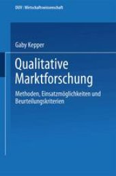 book Qualitative Marktforschung: Methoden, Einsatzmöglichkeiten und Beurteilungskriterien