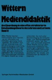 book Mediendidaktik: Band 2 ihre Einordnung in eine offen strukturierte Entscheidungstheorie des Lehrens und Lernens