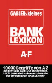 book Gablers Kleines Bank Lexikon: Handwörterbuch für das Bank- und Sparkassenwesen A–F