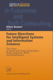 book Future Directions for Intelligent Systems and Information Sciences: The Future of Speech and Image Technologies, Brain Computers, WWW, and Bioinformatics