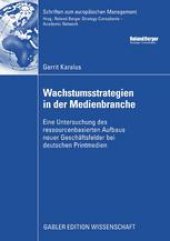 book Wachstumsstrategien in der Medienbranche: Eine Untersuchung des ressourcenbasierten Aufbaus neuer Geschäftsfelder bei deutschen Printmedien