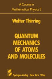 book A Course in Mathematical Physics 3: Quantum Mechanics of Atoms and Molecules