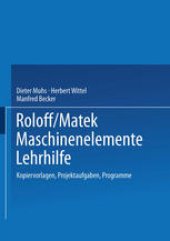 book Roloff/Matek Maschinenelemente Lehrhilfe: Kopiervorlagen, Projektaufgaben, Programme