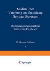 book Studien über Vererbung und Entstehung Geistiger Störungen: II. Die Nachkommenschaft bei Endogenen Psychosen