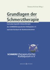 book Grundlagen der Schmerztherapie: Curriculum Spezielle Schmerztherapie des SCHMERZtherapeutischen Kolloquiums e.V. nach dem Kursbuch der Bundesärztekammer