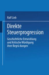 book Direkte Steuerprogression: Geschichtliche Entwicklung und kritische Würdigung ihrer Begründungen