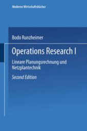 book Operations Research I: Lineare Planungsrechnung und Netzplantechnik