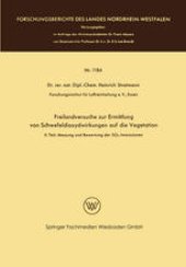 book Freilandversuche zur Ermittlung von Schwefeldioxydwirkungen auf die Vegetation: II. Teil: Messung und Bewertung der SO2-Immissionen