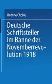 book Deutsche Schriftsteller im Banne der Novemberrevolution 1918: Bernhard Kellermann, Lion Feuchtwanger, Ernst Toller, Erich Mühsam, Franz Jung