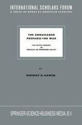 book The Ambassador Prepares for War: The Dutch Embassy of Arnauld de Pomponne 1669–1671