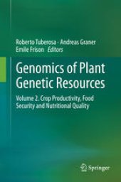 book Genomics of Plant Genetic Resources: Volume 2. Crop productivity, food security and nutritional quality