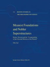 book Meanest Foundations and Nobler Superstructures: Hooke, Newton and the “Compounding of the Celestiall Motions of the Planetts”