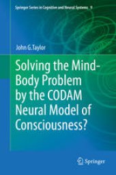 book Solving the Mind-Body Problem by the CODAM Neural Model of Consciousness?