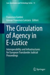 book The Circulation of Agency in E-Justice: Interoperability and Infrastructures for European Transborder Judicial Proceedings