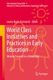 book World Class Initiatives and Practices in Early Education: Moving Forward in a Global Age