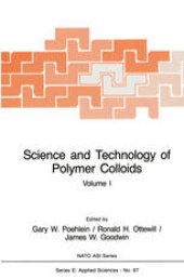 book Science and Technology of Polymer Colloids: Preparation and Reaction Engineering Volume 1