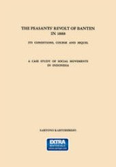 book The Peasants’ Revolt of Banten in 1888: Its Conditions, Course and Sequel. A Case Study of Social Movements in Indonesia