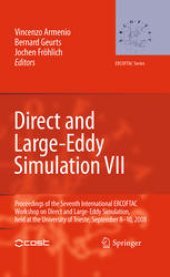 book Direct and Large-Eddy Simulation VII: Proceedings of the Seventh International ERCOFTAC Workshop on Direct and Large-Eddy Simulation, held at the University of Trieste, September 8-10, 2008