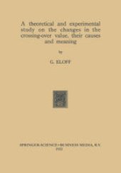 book A theoretical and experimental study on the changes in the crossing-over value, their causes and meaning