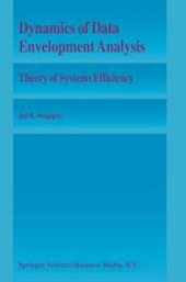 book Dynamics of Data Envelopment Analysis: Theory of Systems Efficiency