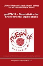 book geoENV II — Geostatistics for Environmental Applications: Proceedings of the Second European Conference on Geostatistics for Environmental Applications held in Valencia, Spain, November 18–20, 1998