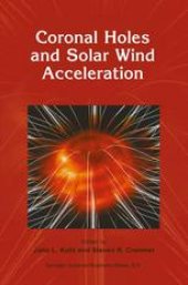 book Coronal Holes and Solar Wind Acceleration: Proceeding of the SOHO-7 Workshop, held at Asticou Inn in Northeast Harbor, Maine, U.S.A., from 28 September–1 October, 1998