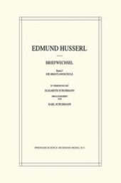 book Edmund Husserl: Briefwechsel: Band I: Die Brentanoschule; Band II: Die Münchener Phänomenologen; Band III: Die Göttinger Schule; Band IV: Die Freiburger Schüler; Band V: Die Neukantianer; Band VI: Philosophenbriefe; Band VII: Wissenschaftlerkorrespondenz;