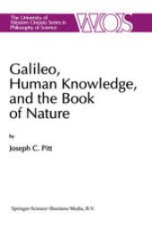 book Galileo, Human Knowledge, and the Book of Nature: Method Replaces Metaphysics