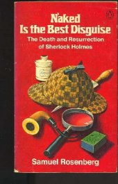 book Naked Is the Best Disguise: The Death and Resurrection of Sherlock Holmes