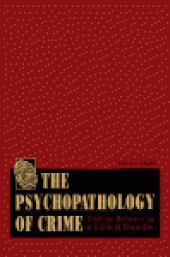 book The Psychopathology of Crime. Criminal Behavior as a Clinical Disorder