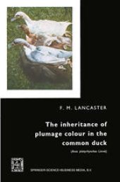 book The inheritance of plumage colour in the common duck (Anas platyrhynchos linné)