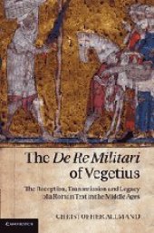 book The De Re Militari of Vegetius: The Reception, Transmission and Legacy of a Roman Text in the Middle Ages